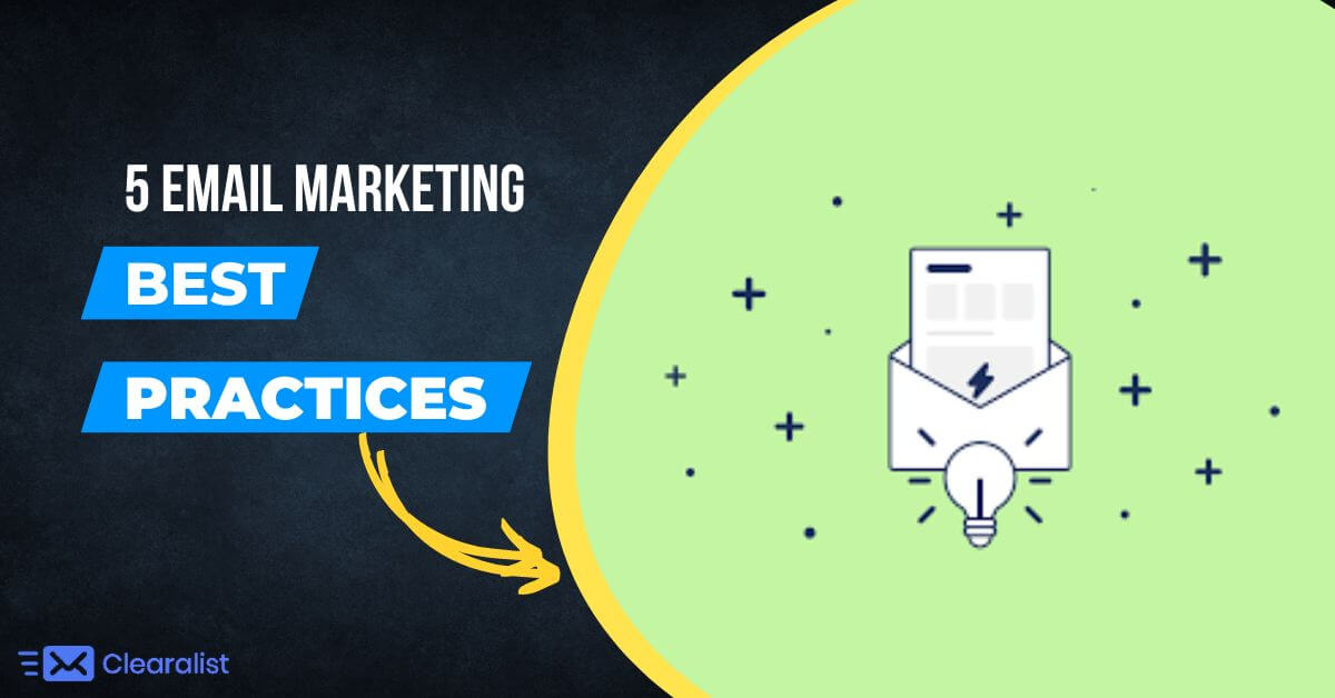 5 Email Marketing Best Practices | Clearalist Bulk Email Verifier
