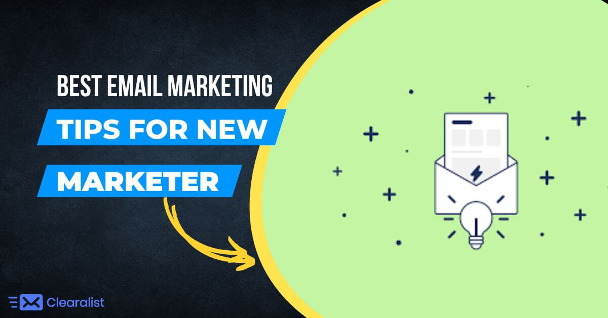 Best Email Marketing Tips for the New Marketer | Clearalist