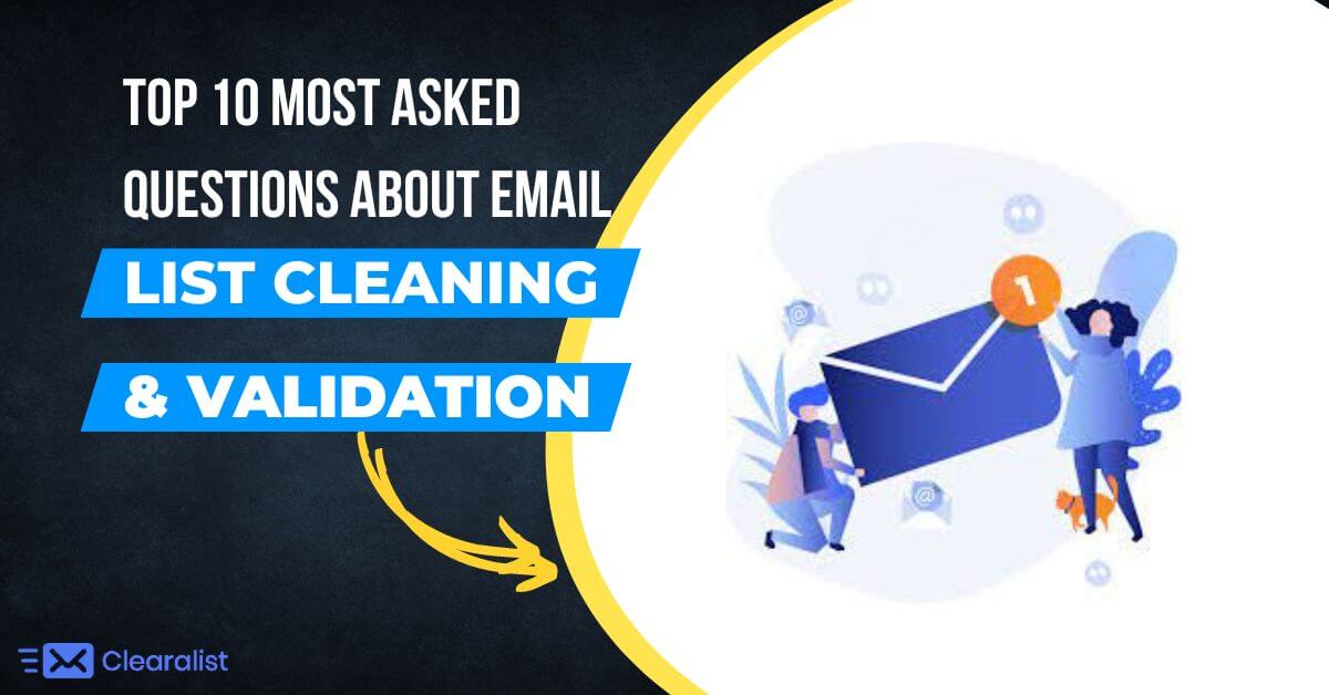 top 10 most asked questions about list cleaning and validation