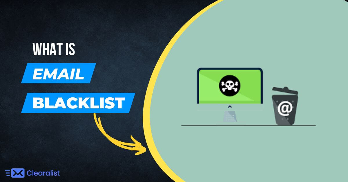 What Is Email Blacklist And How To Avoid It?